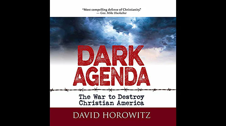 Dark Agenda: The War to Destroy Christian America by David Horowitz | Full Audiobook
