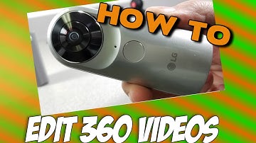 How To Edit 360 Video (LG 360 CAM)