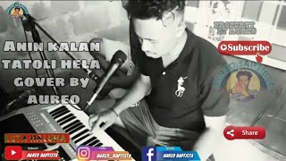 Video thumbnail of "ANIN KALAN TATOLI HELA COVER BY AUREO MUSIKA TIMOR LESTE"