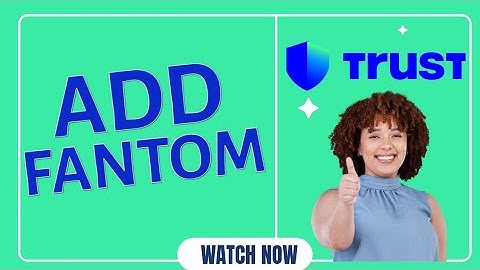 How to Add Fantom (FTM) to Trust Wallet 2025?