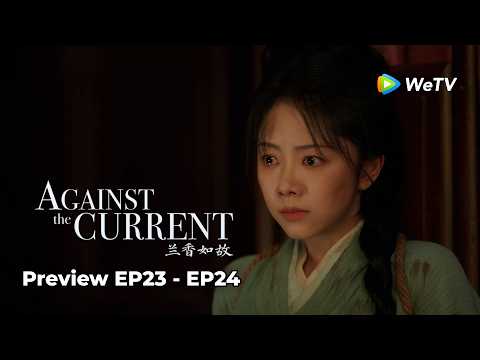 Preview EP23 - EP24~ #LiuXueyi #TanSongyun Lanxiang is forced into a brothel?! 😱