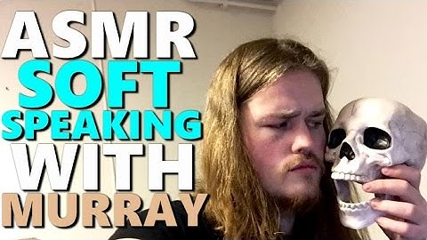 ASMR - Soft Speaking With Murray the Mighty Demonic Skull!