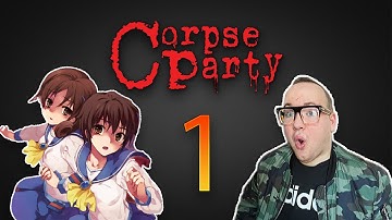 Things Are About To Get Disturbing | Corpse Party - Part 1