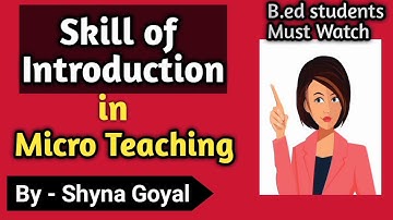 Introduction Skill of Micro Teaching|Micro Teaching for B.ed Students Introduction Skill 1