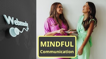 What is Mindful Communication? | Secret to Better Relationships and Improved Well-Being