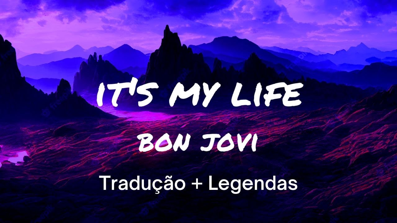 Bon Jovi - It's My Life - Legendas e Tradução - Anos 80 e 90 ...