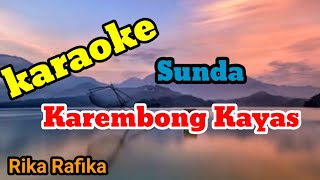 KAREMBONG KAYAS KARAOKE #karaokesunda #rikarafika