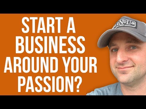 5 Reasons YOU SHOULD Build a Business Around Your Passion - 5 Reasons YOU SHOULD Build a Business Around Your Passion