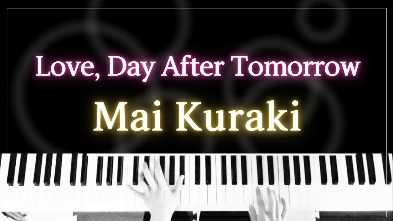 倉木麻衣 - Love, Day After Tomorrow【Piano Cover】 - YouTube
