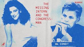 The Missing Intern & The Congressman: The Vanishing — Ep. 1 | MK Confidential