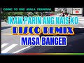 #1K IKAW PARIN ANG NAIS KO ] DISCO REMIX ] MASA BANGER