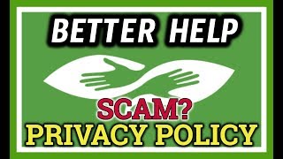 BetterHelp Privacy Policy ISSUES- they can give your info and sessions to whoever they want!