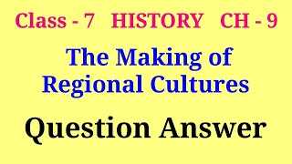 the making of regional cultures class 7 question answer | class 7 history ch 9 question answer