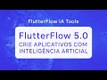 Como o FlutterFlow 5.0 Vai Revolucionar a Criação de Apps com Inteligência Artificial