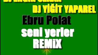 DJ Engin Özkan vs.Ebru Polat-Seni Yerler (Remix) Resimi