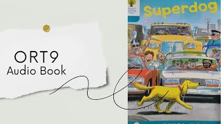 ORT9  Superdog 🎧 Audio Book [Oxford Reading Tree]