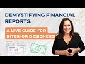 Demystifying Financial Reports: A Live Guide for Interior Designers