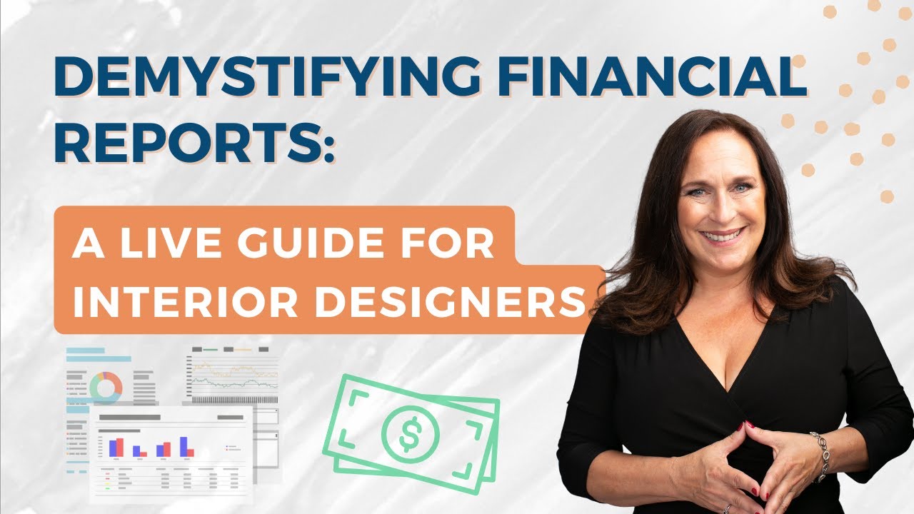 Demystifying Financial Reports: A Live Guide for Interior Designers ...