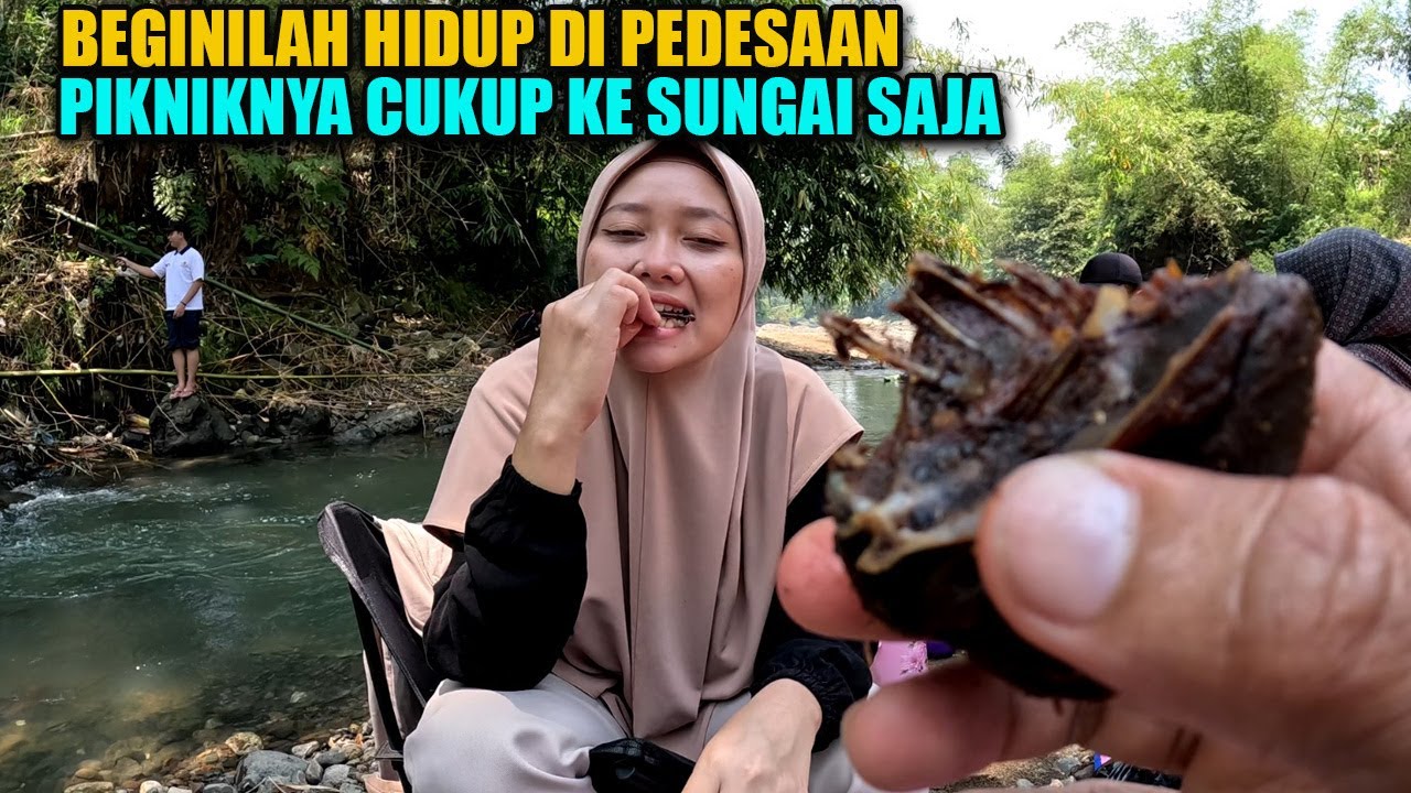 KEHIDUPAN DI PEDESAAN, PIKNIKNYA KE SUNGAI SAJA, BERENANG, MASAK NGALIWET DAN MAKAN BERSAMA