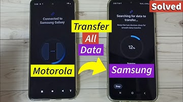 How to Transfer All Data from Old Motorola Moto Phone to New Samsung Galaxy Phone - 2025
