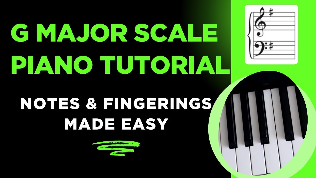 G Major Scale Piano Tutorial – Notes & Fingerings Made Easy - YouTube