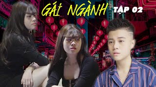 Chuyện gái ngành| Góc khuất nghề làm gái| Tập 02| Phim ngắn hay nhất về LGBT !