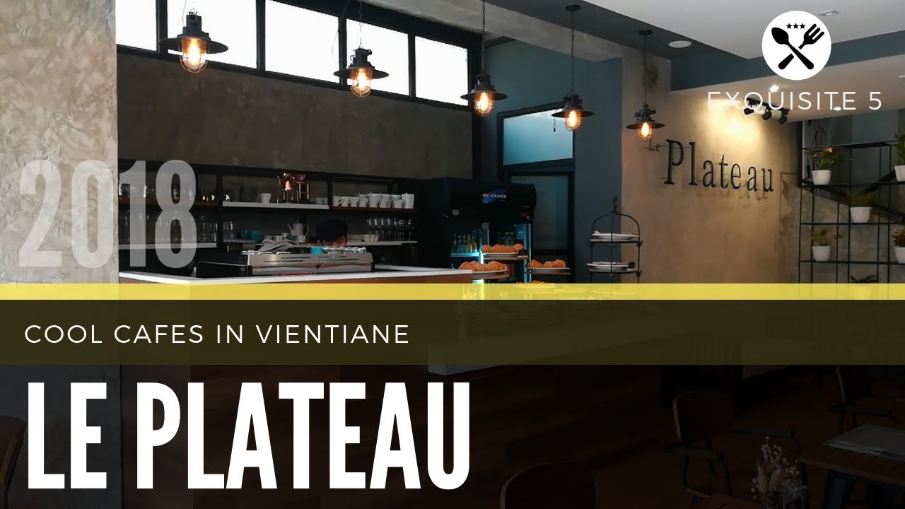 Cool Cafes in Vientiane S01E03: Le Plateau