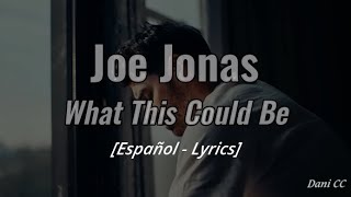 Joe Jonas - What This Could Be Español Lyrics