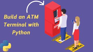 Python Tutorial: How to Build Your First ATM Terminal | with Code Source