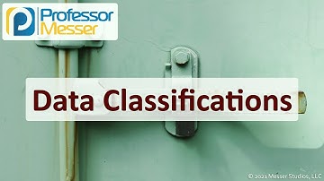 Data Classifications - SY0-601 CompTIA Security+ : 5.5