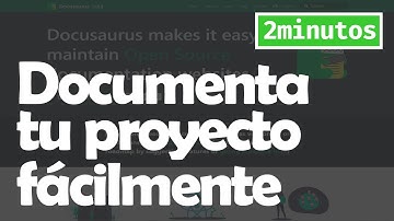 Documenta tu proyecto fácilmente con DOCUSAURUS - #2minutos