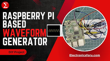 Raspberry Pi Based Waveform Generator | Electronics For You | Raspberry Pi Project