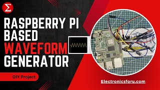 Raspberry Pi Based Waveform Generator | Electronics For You | Raspberry Pi Project