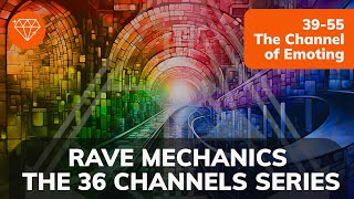 PREVIEW: Rave Mechanics EP13: The 36 Channels series / 39-55 The Channel of Emoting