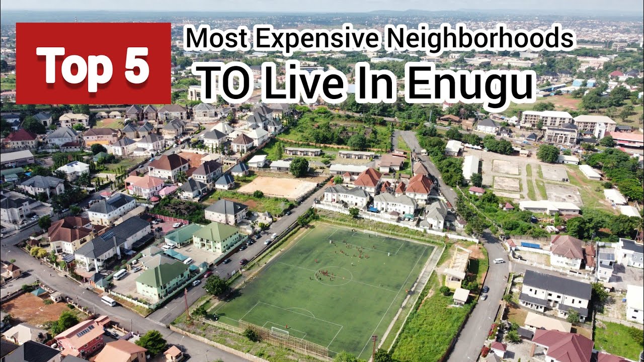 Top 5 Most Expensive Places To Live In Enugu || Best Neighborhood In Enugu
