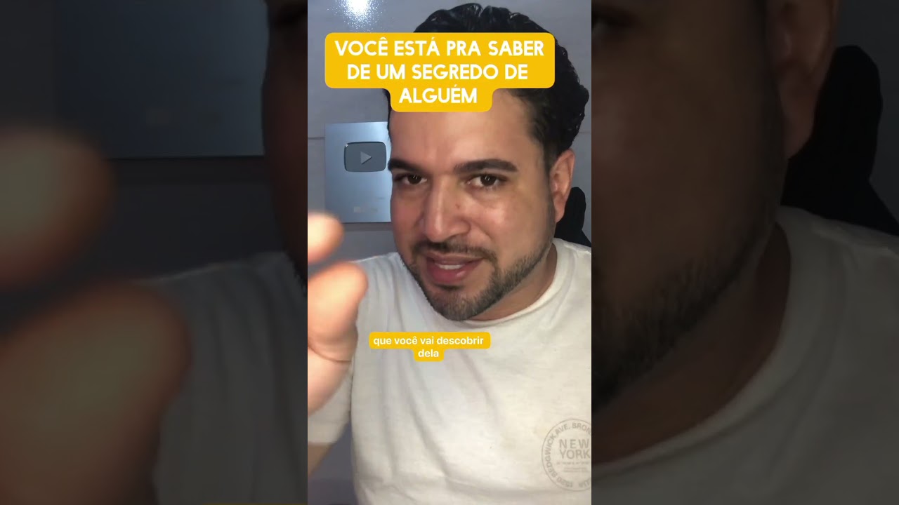 Você está pra saber um segredo de alguém 