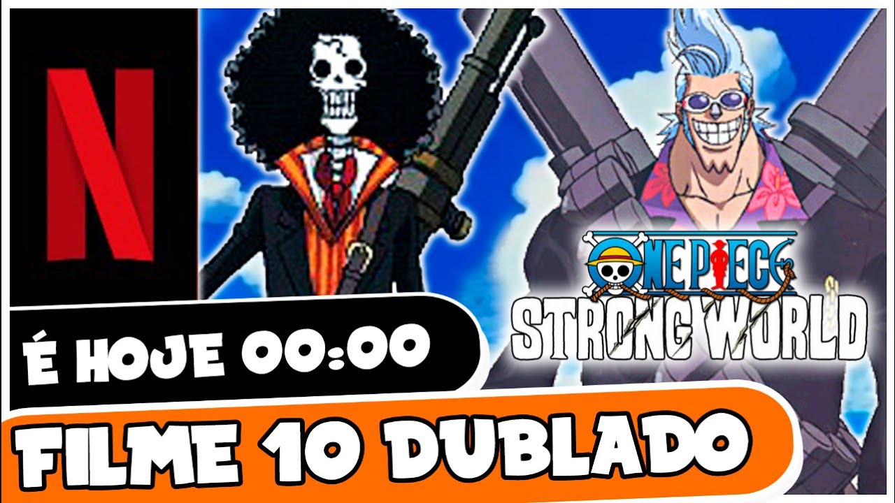 É HOJE!! STRONG WORLD DUBLADO (AS VOZES DO BROOK E FRANKY)