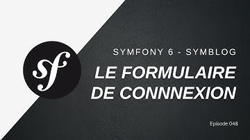 🎉 Un blog de A à Z en #Symfony 6 - Le formulaire de connexion - 048