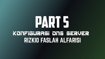 Video Debian 12.6 part5 : Konfigurasi DNS server |Rizkio Faslah Alfarisi| XI TKJ 2 | SMKN 06 MALANG