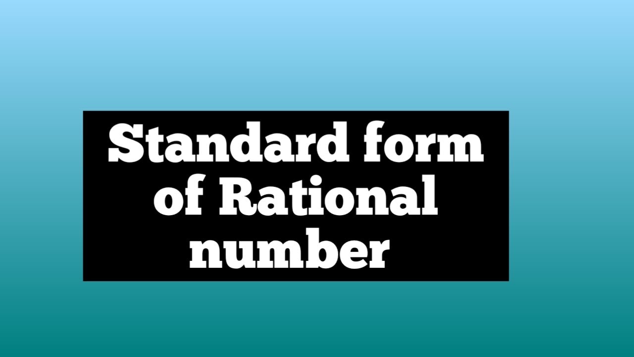 Standard Rational Form How to identify the standard form of Rational numbers easily - YouTube