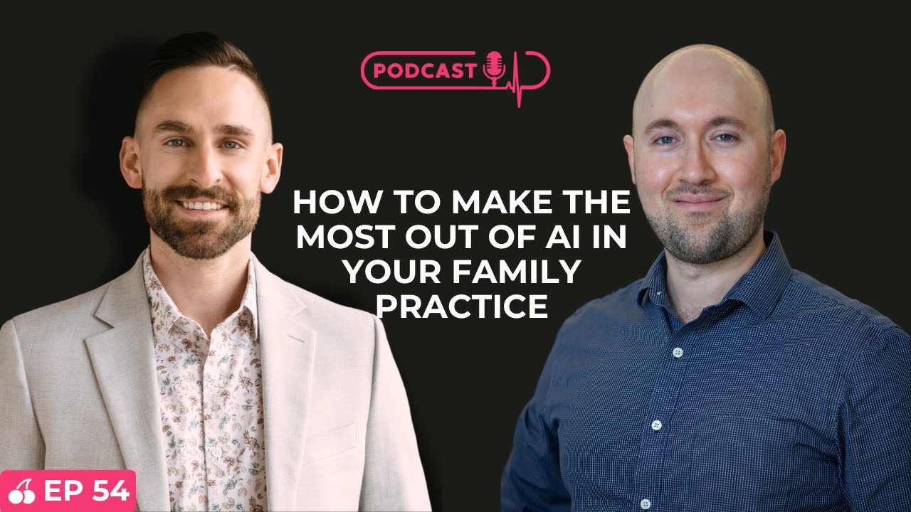 How to Make the Most Out of AI in Your Family Practice | Leaders in Healthcare Podcast