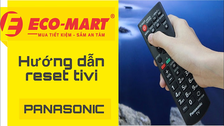 Hướng dẫn sử dụng tivi panasonic viera năm 2024