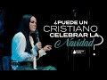 ¿Puede un cristiano celebrar la navidad? ► Pastora Yesenia Then (Serie de Enseñanzas Bíblicas)