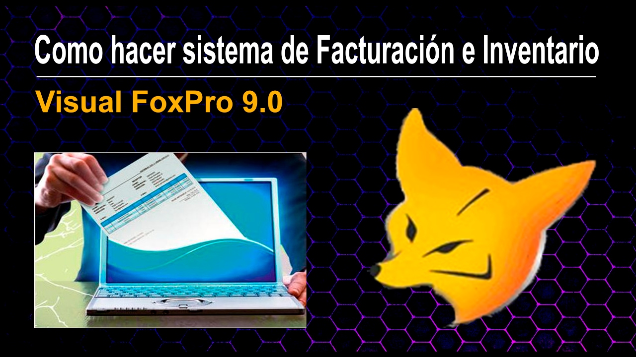Como crear Sistema de facturación e inventario - Visual FoxPro 9.0 - ►VIDEO#1◄