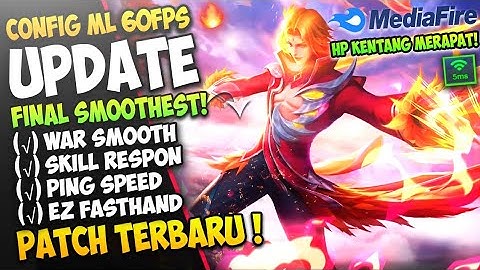 Final Update Config ML Anti Lag 60 Fps Smooth Responsif + Ping Speed Patch Joy | Mobile Legends