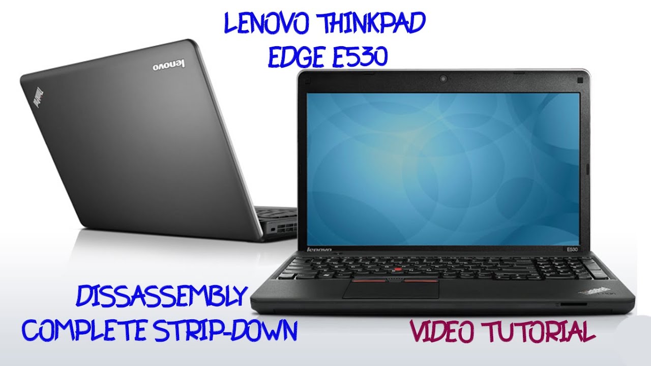 Lenovo Thinkpad Edge E530 Laptop Disassembly | Ultimate Fix for Overheating | Clean it Yourself