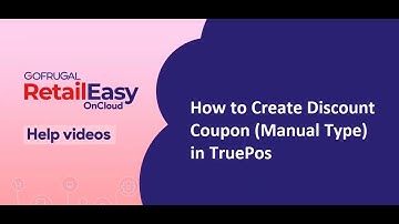 Creating Discount Coupon (Manual Type) in Gofrugal RetailEasy On Cloud (TruePos)