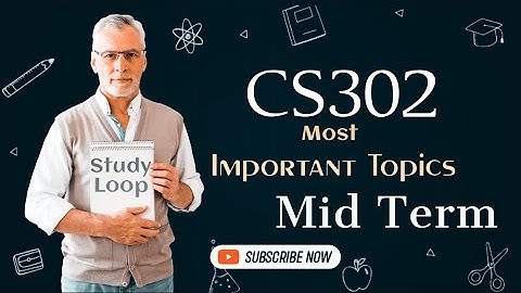 Cs302 mid term most important topics