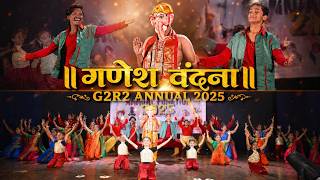 GANESH VANDANA | G2R2 ANNUAL 2025 | GANPATI DANCE | TEAM G2R2 CHOREOGRAPHY