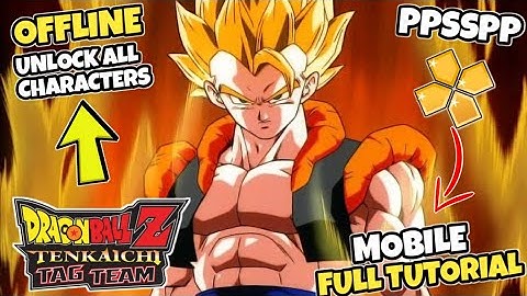 DRAGONBALL TENKAICHI TAG TEAM [UNLOCK ALL CHARACTERS] PPSSPP FOR ANDROID MOBILE FULL TUTORIAL